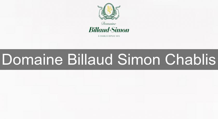 Domaine Billaud Simon Chablis Domaine Billaud Simon Chablis