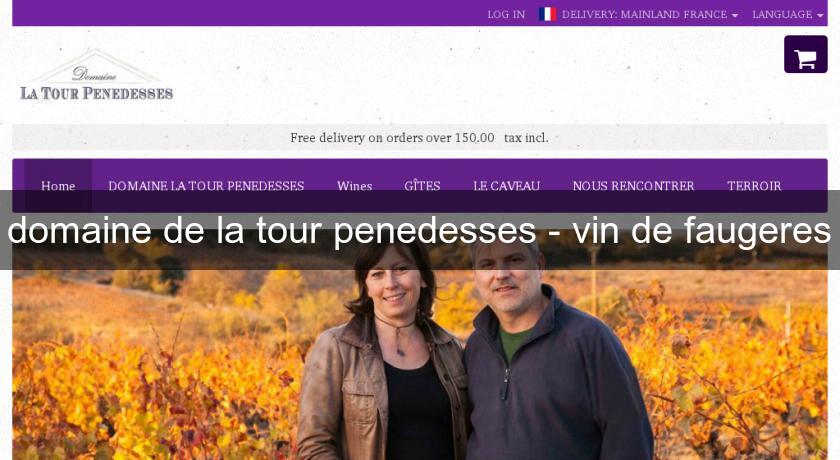 domaine de la tour penedesses - vin de faugeres domaine de la tour penedesses - vin de faugeres