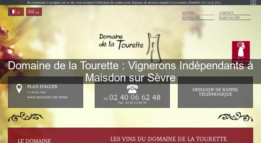 Domaine de la Tourette : Vignerons Indépendants à Maisdon sur Sèvre Domaine de la Tourette : Vignerons Indépendants à Maisdon sur Sèvre