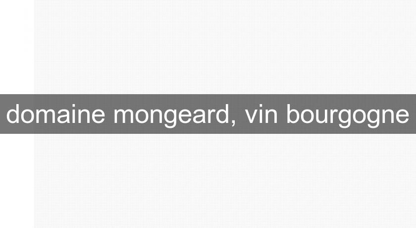 domaine mongeard, vin bourgogne domaine mongeard, vin bourgogne
