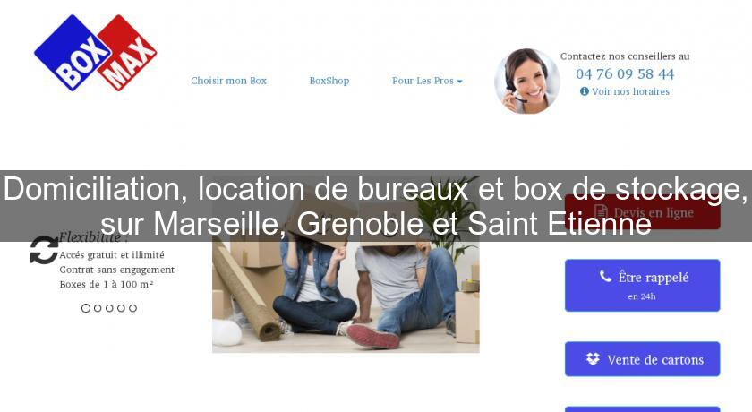 Domiciliation, location de bureaux et box de stockage, sur Marseille, Grenoble et Saint Etienne Domiciliation, location de bureaux et box de stockage, sur Marseille, Grenoble et Saint Etienne