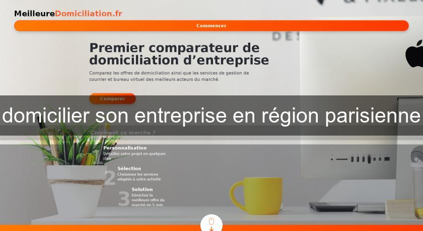 domicilier son entreprise en région parisienne domicilier son entreprise en région parisienne