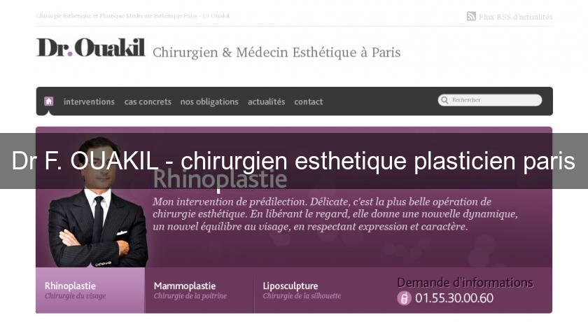 Dr F. OUAKIL - chirurgien esthetique plasticien paris Dr F. OUAKIL - chirurgien esthetique plasticien paris