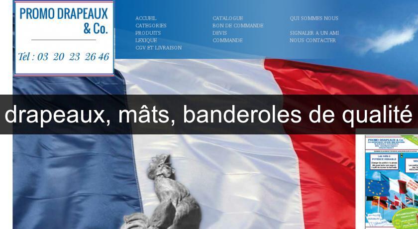 drapeaux, mâts, banderoles de qualité drapeaux, mâts, banderoles de qualité