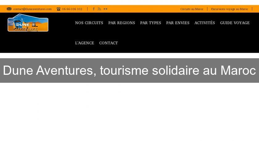 Dune Aventures, tourisme solidaire au Maroc Dune Aventures, tourisme solidaire au Maroc