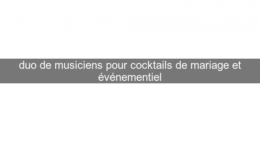 duo de musiciens pour cocktails de mariage et événementiel