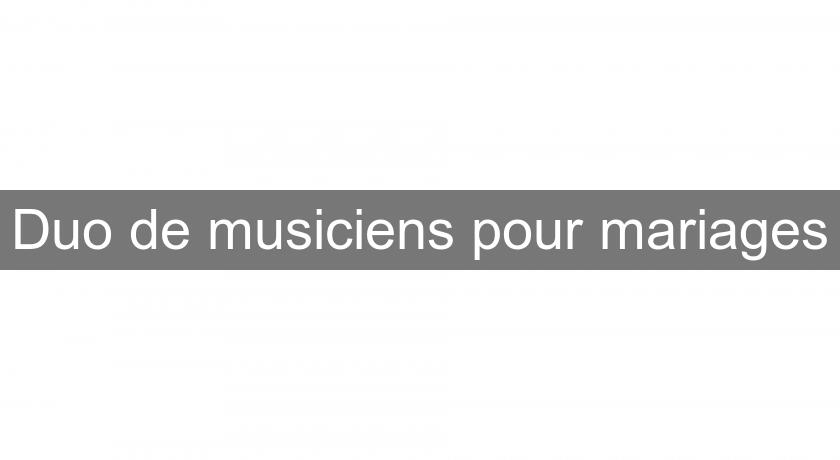 Duo de musiciens pour mariages Duo de musiciens pour mariages