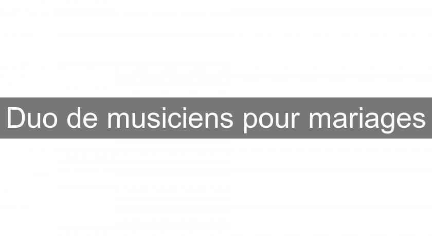 Duo de musiciens pour mariages