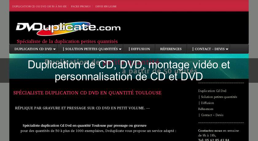 Duplication de CD, DVD, montage vidéo et personnalisation de CD et DVD Duplication de CD, DVD, montage vidéo et personnalisation de CD et DVD