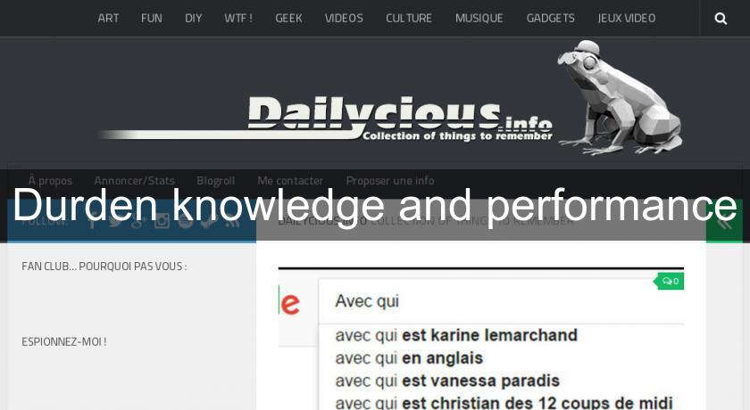 Durden knowledge and performance Durden knowledge and performance