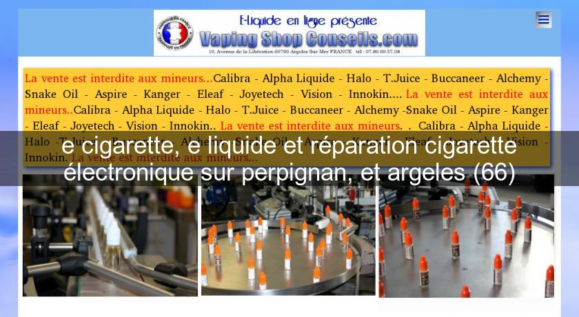 e cigarette, e liquide et réparation cigarette électronique sur perpignan, et argeles (66)