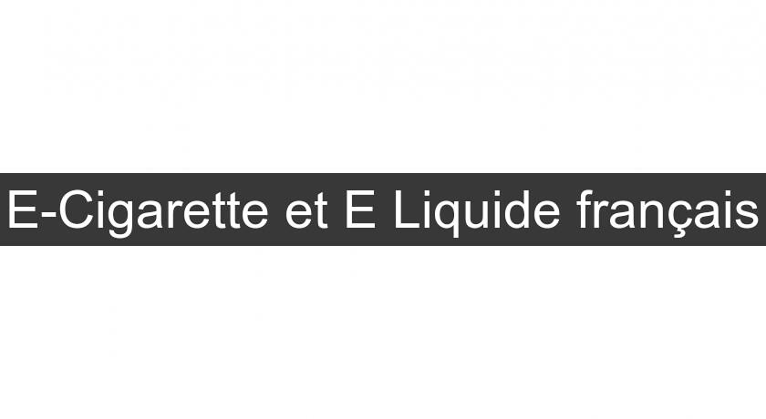 E-Cigarette et E Liquide français