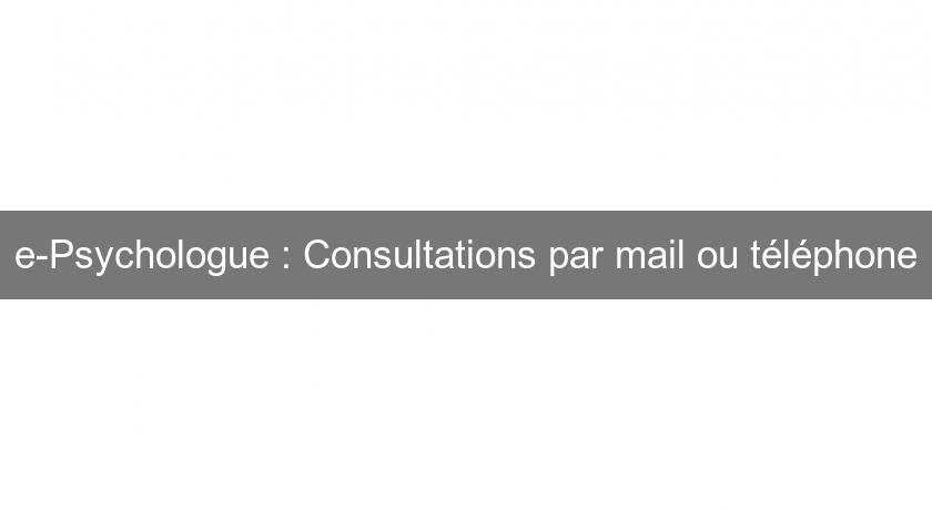 e-Psychologue : Consultations par mail ou téléphone