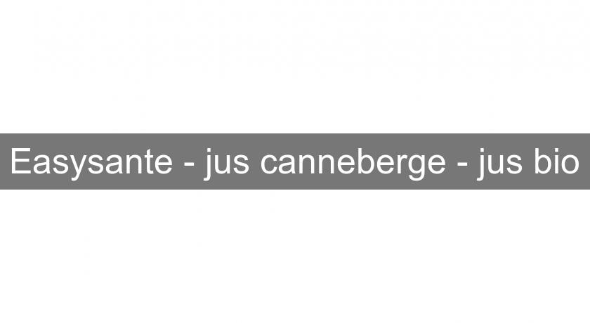 Easysante - jus canneberge - jus bio