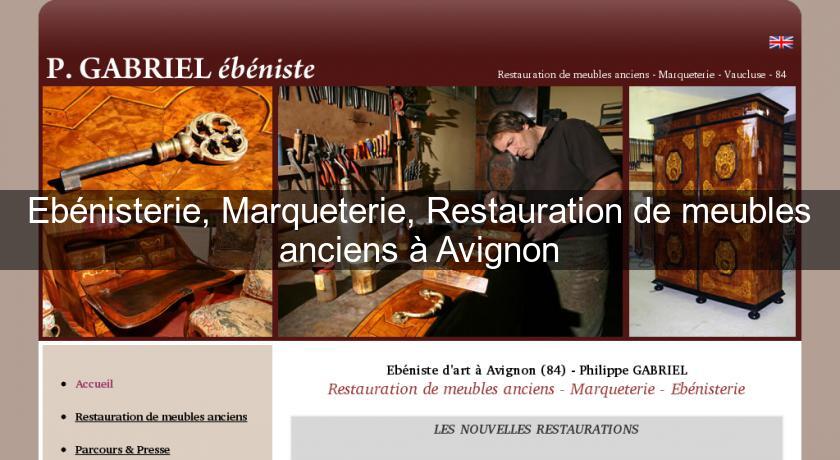 Ebénisterie, Marqueterie, Restauration de meubles anciens à Avignon Ebénisterie, Marqueterie, Restauration de meubles anciens à Avignon