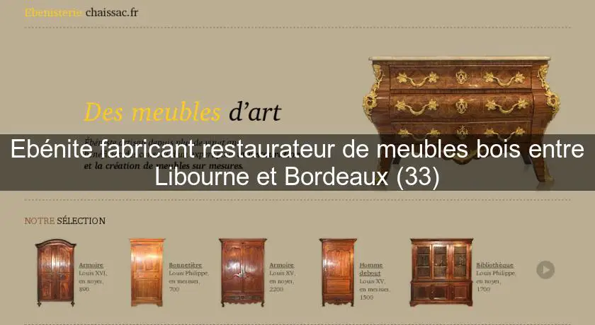Ebénite fabricant restaurateur de meubles bois entre Libourne et Bordeaux (33)