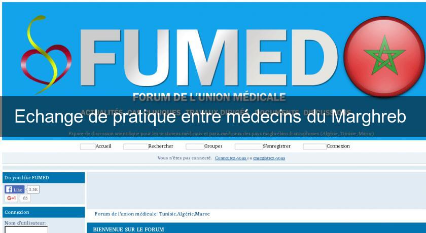 Echange de pratique entre médecins du Marghreb Echange de pratique entre médecins du Marghreb