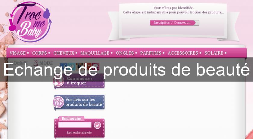 Echange de produits de beauté Echange de produits de beauté