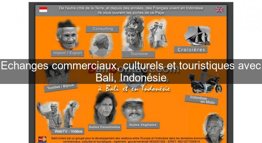 Echanges commerciaux, culturels et touristiques avec Bali, Indonésie Echanges commerciaux, culturels et touristiques avec Bali, Indonésie