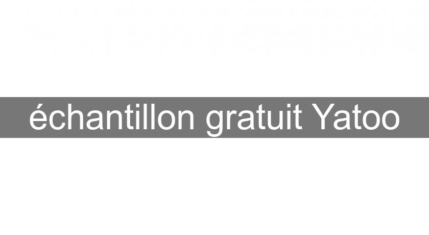 échantillon gratuit Yatoo échantillon gratuit Yatoo