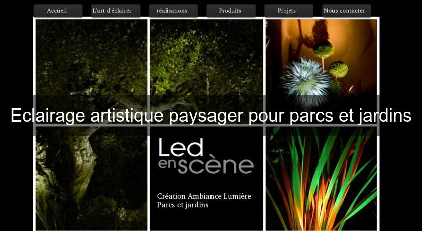 Eclairage artistique paysager pour parcs et jardins