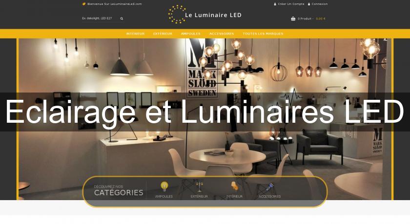 Eclairage et Luminaires LED Eclairage et Luminaires LED