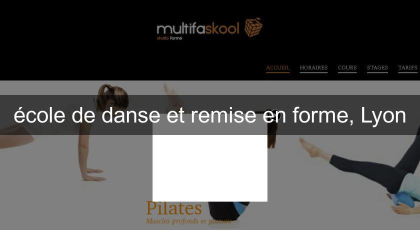école de danse et remise en forme, Lyon école de danse et remise en forme, Lyon