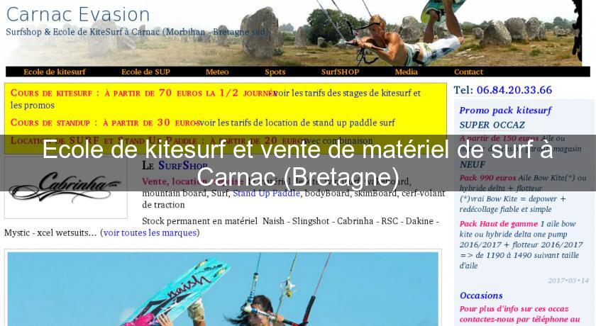 Ecole de kitesurf et vente de matériel de surf à Carnac (Bretagne) Ecole de kitesurf et vente de matériel de surf à Carnac (Bretagne)