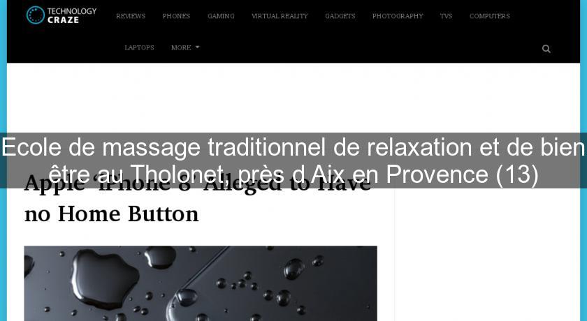 Ecole de massage traditionnel de relaxation et de bien être au Tholonet, près d'Aix en Provence (13)