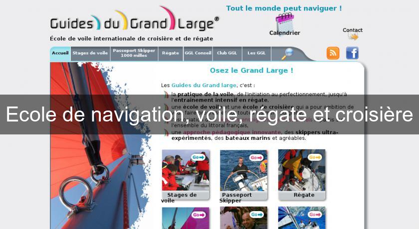 Ecole de navigation, voile, régate et croisière Ecole de navigation, voile, régate et croisière