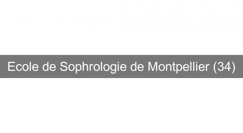 Ecole de Sophrologie de Montpellier (34) Ecole de Sophrologie de Montpellier (34)