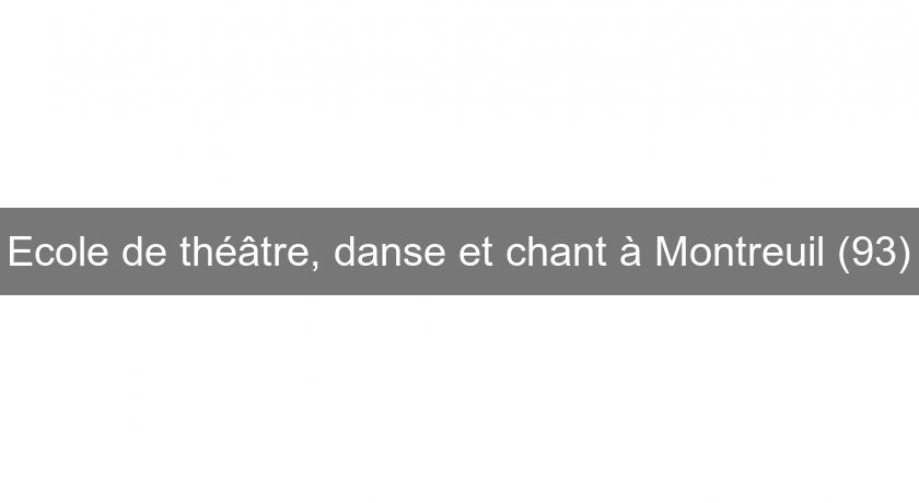Ecole de théâtre, danse et chant à Montreuil (93)