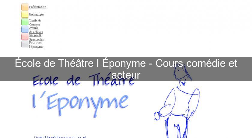 École de Théâtre l'Éponyme - Cours comédie et acteur