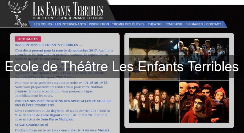 Ecole de Théâtre Les Enfants Terribles Ecole de Théâtre Les Enfants Terribles
