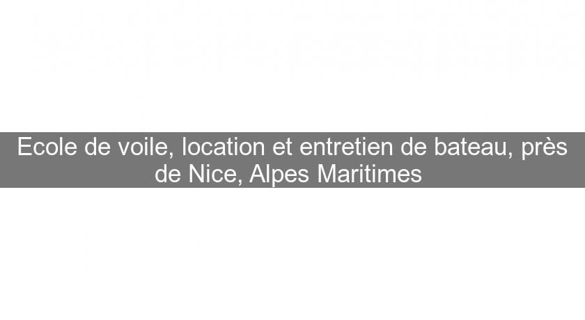 Ecole de voile, location et entretien de bateau, près de Nice, Alpes Maritimes Ecole de voile, location et entretien de bateau, près de Nice, Alpes Maritimes