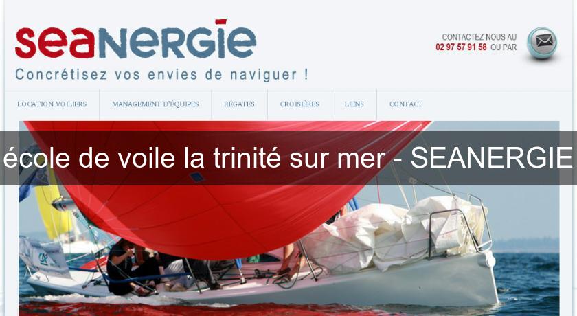 école de voile la trinité sur mer - SEANERGIE