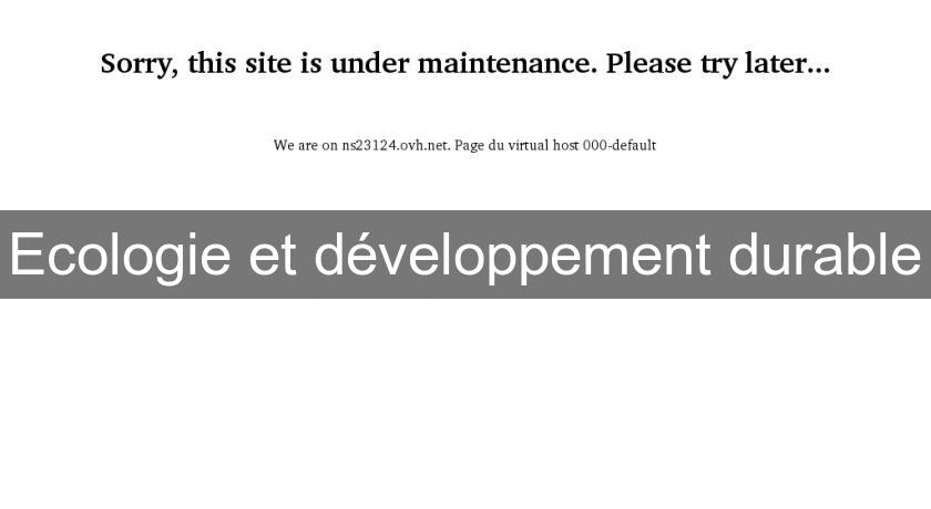 Ecologie et développement durable