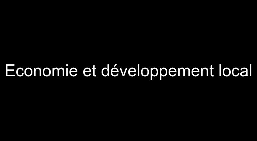 Economie et développement local Economie et développement local