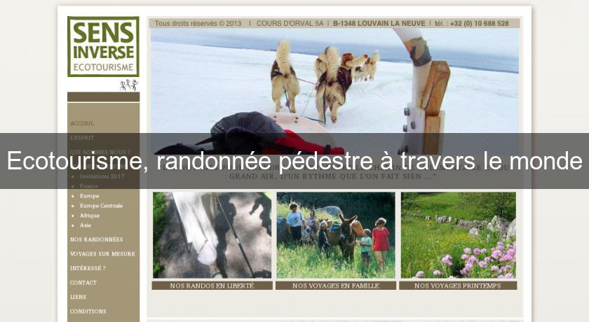 Ecotourisme, randonnée pédestre à travers le monde Ecotourisme, randonnée pédestre à travers le monde