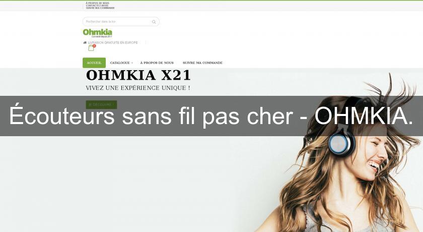 Écouteurs sans fil pas cher - OHMKIA. Écouteurs sans fil pas cher - OHMKIA.