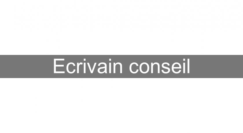 Ecrivain conseil Ecrivain conseil