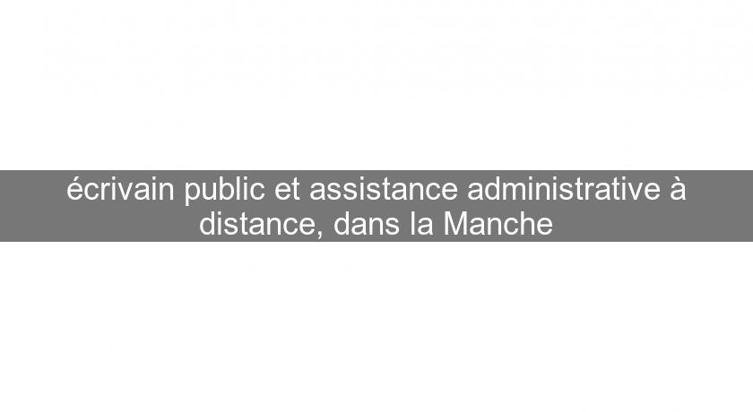 écrivain public et assistance administrative à distance, dans la Manche