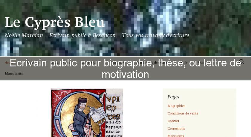 Ecrivain public pour biographie, thèse, ou lettre de motivation Ecrivain public pour biographie, thèse, ou lettre de motivation