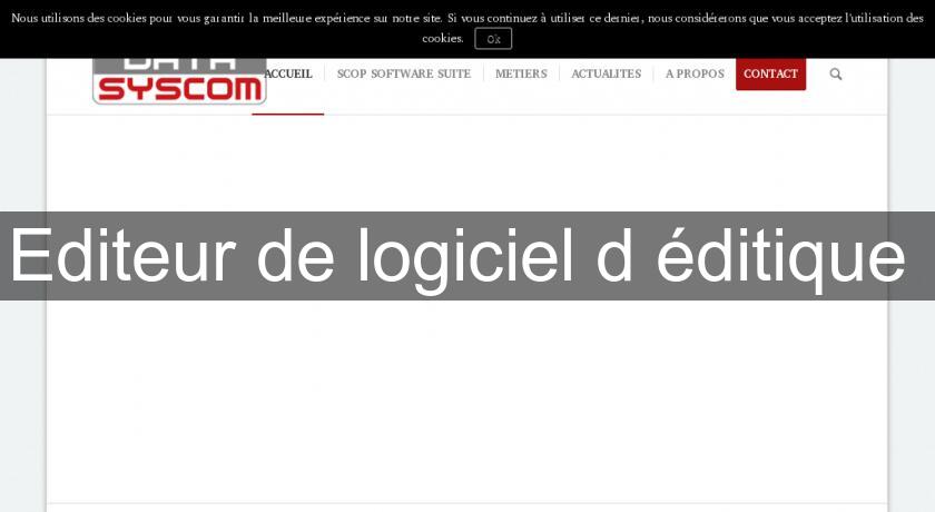 Editeur de logiciel d'éditique 