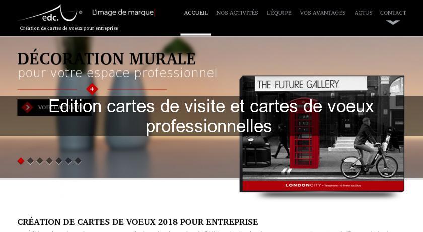 Edition cartes de visite et cartes de voeux professionnelles Edition cartes de visite et cartes de voeux professionnelles