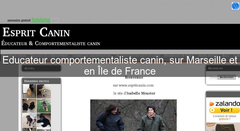 Educateur comportementaliste canin, sur Marseille et en Île de France