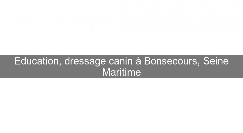Education, dressage canin à Bonsecours, Seine Maritime Education, dressage canin à Bonsecours, Seine Maritime