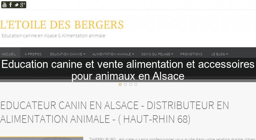 Education canine et vente alimentation et accessoires pour animaux en Alsace Education canine et vente alimentation et accessoires pour animaux en Alsace