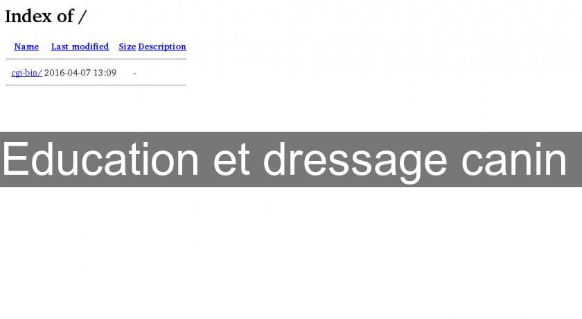 Education et dressage canin Education et dressage canin