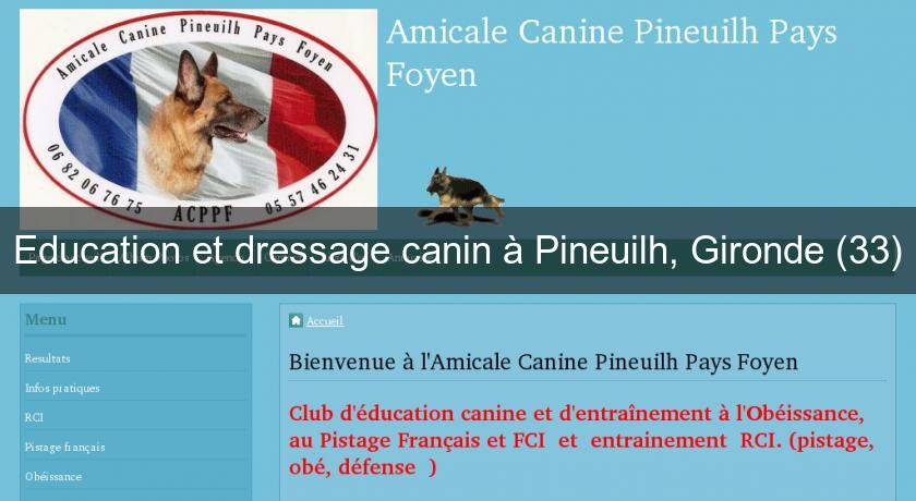 Education et dressage canin à Pineuilh, Gironde (33)